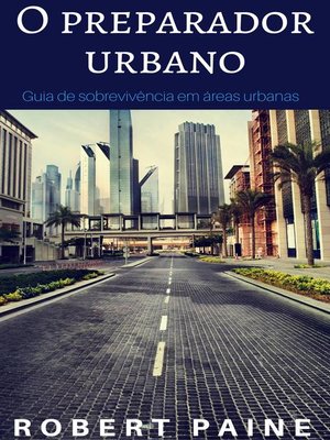 cover image of O preparador urbano, Guia de sobrevivência em áreas urbanas